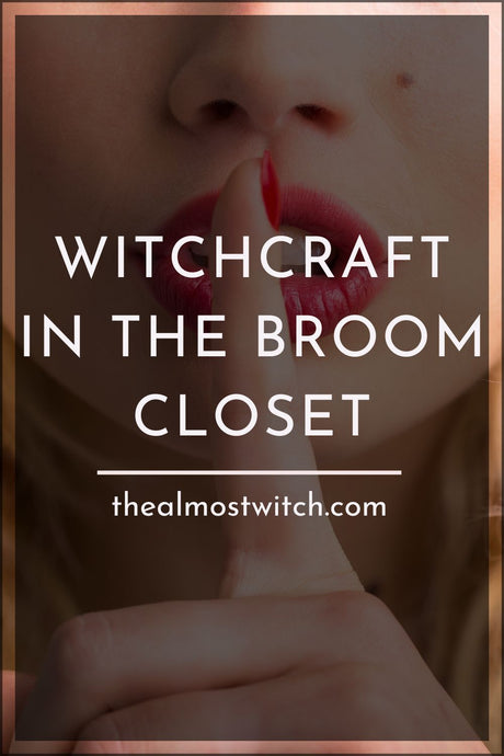 How to Practice Magic in the Broom Closet